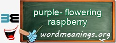 WordMeaning blackboard for purple-flowering raspberry